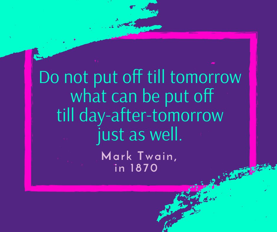 a quote by Mark Twain on procrastination 