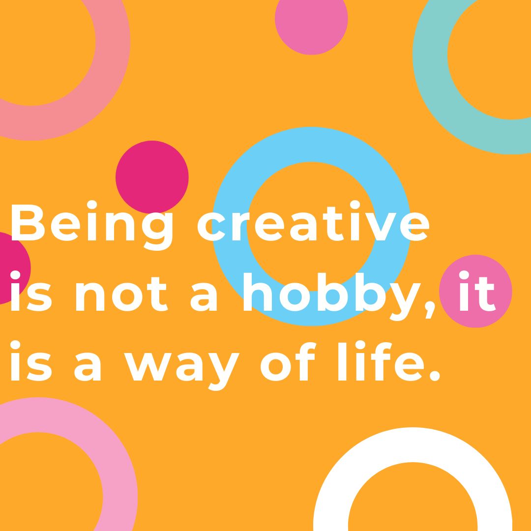 quote on creativity as a way of life 