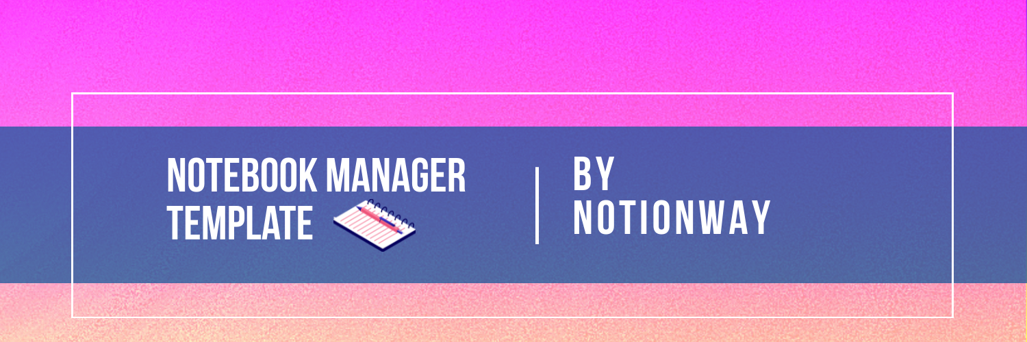banner for Notion Notebook Manager Template