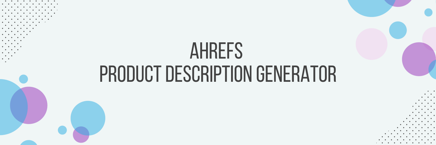banner for Ahrefs product description generator 