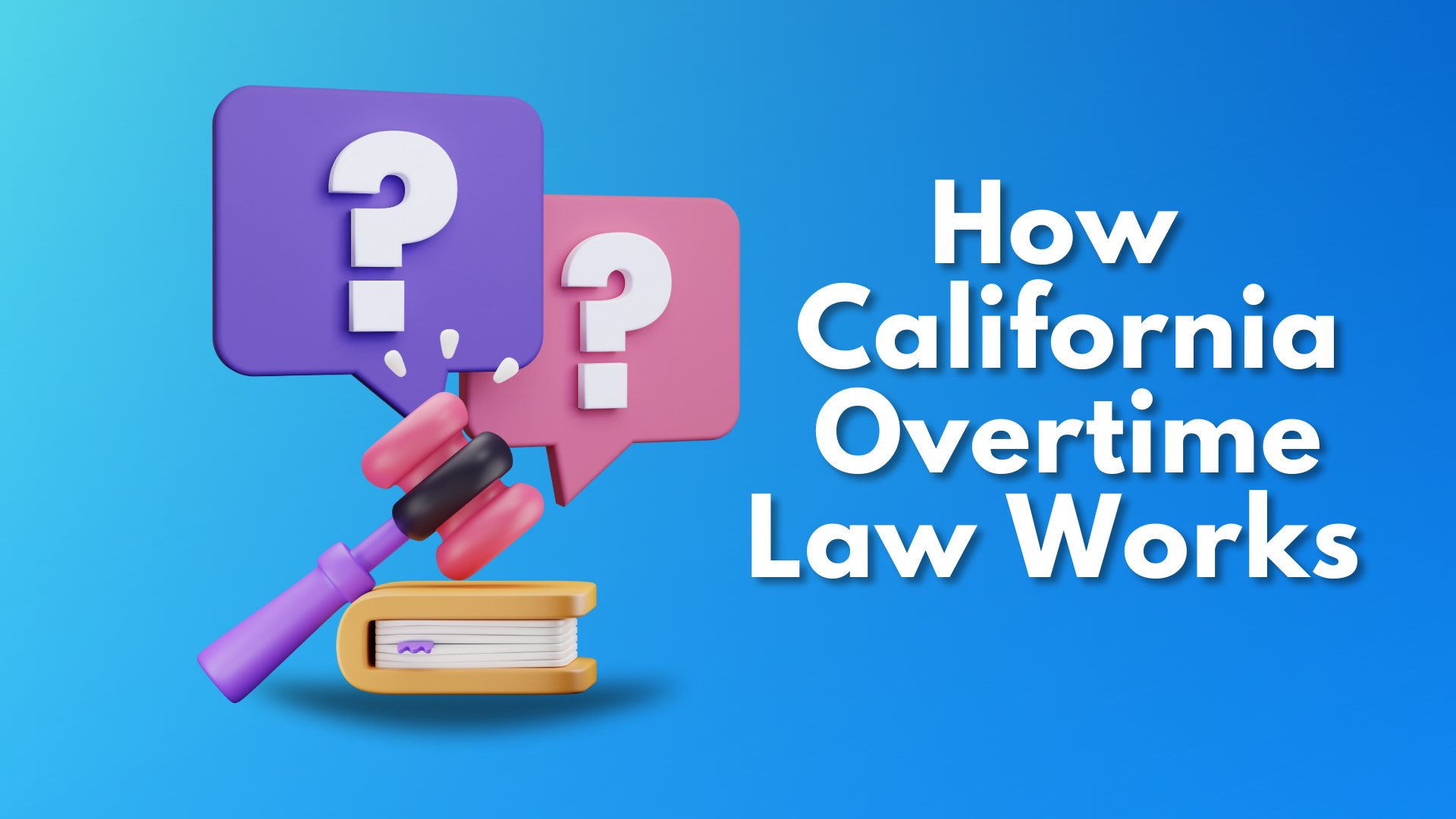 How to Prevent Paycheck Blues with California Overtime Law