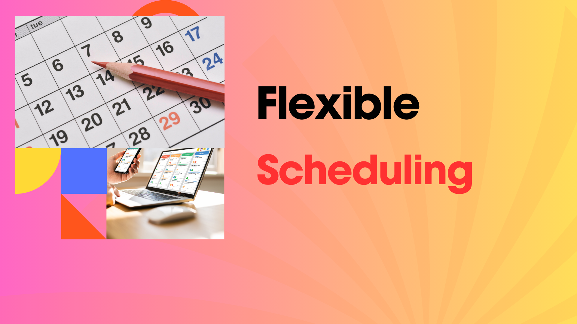 yellow pink background with words flexible scheduling