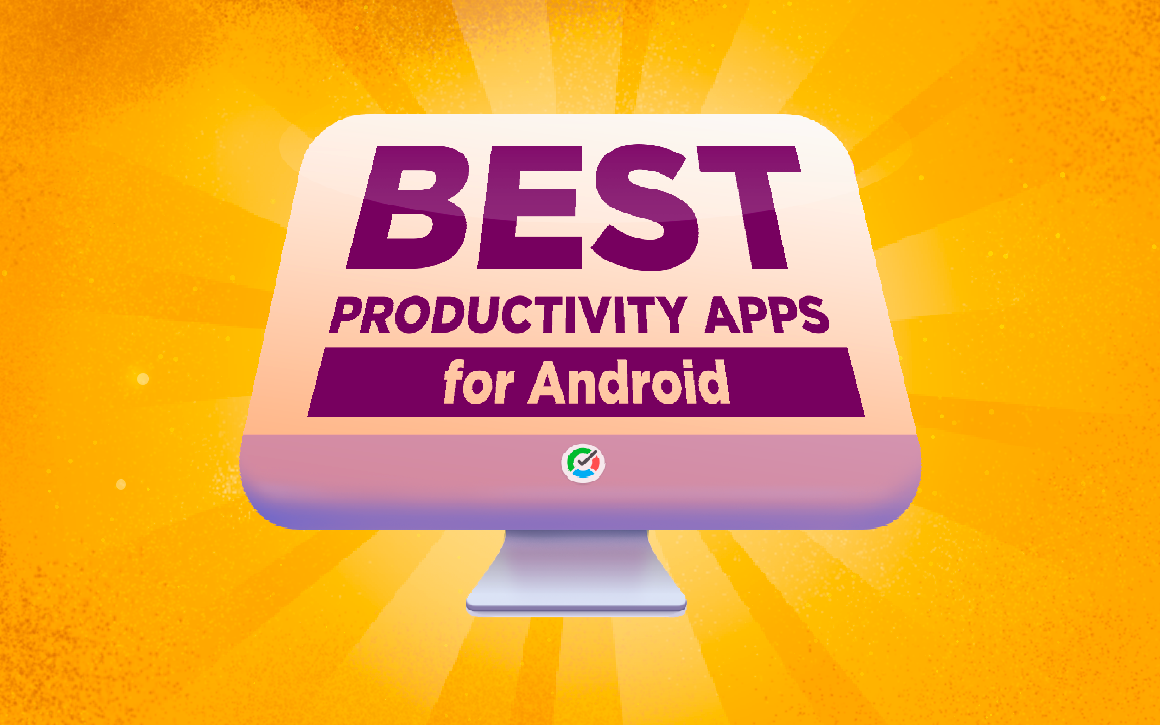 Best Android Apps To Increase Productivity