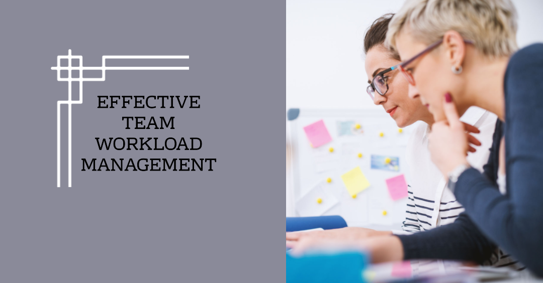 10 Tips on How to Build Effective Team Workload Management Strategies