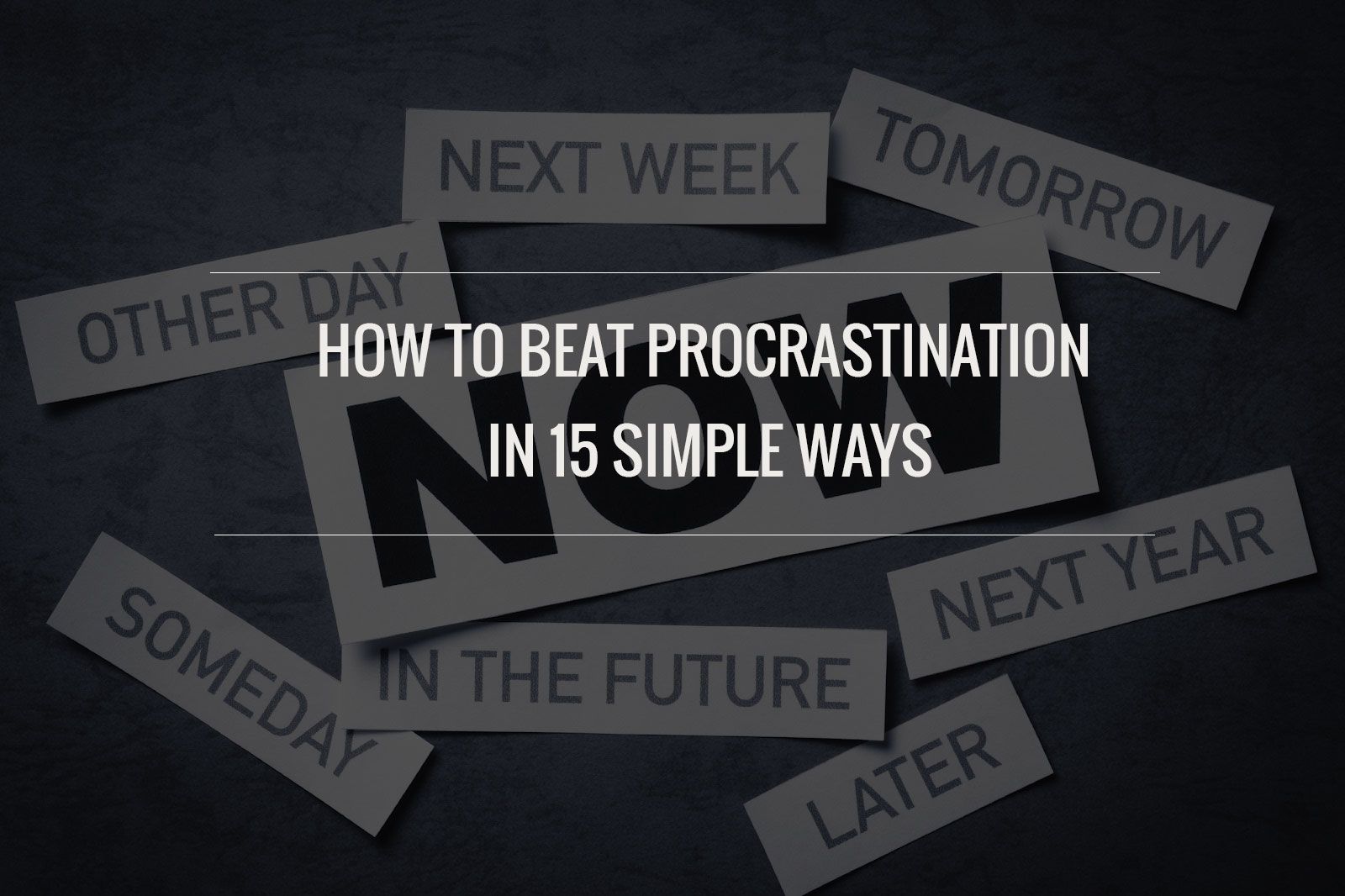 How To Beat Procrastination In 15 Simple Ways