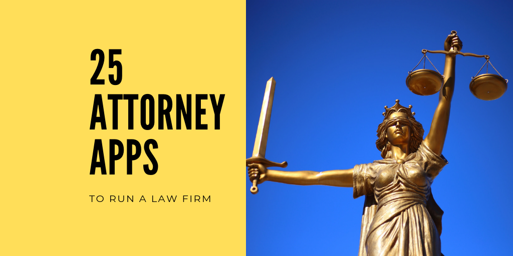 25 Must-have Apps for Attorneys to Run a Law Firm