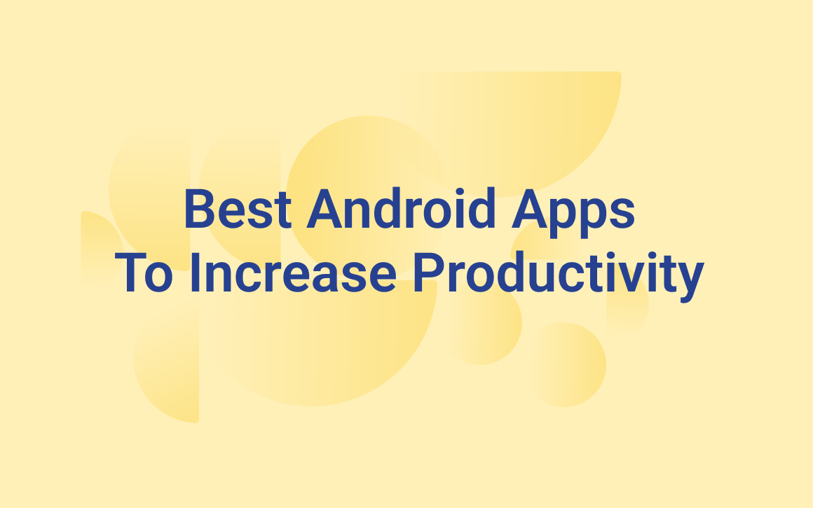 15 Best Productivity Apps for Android