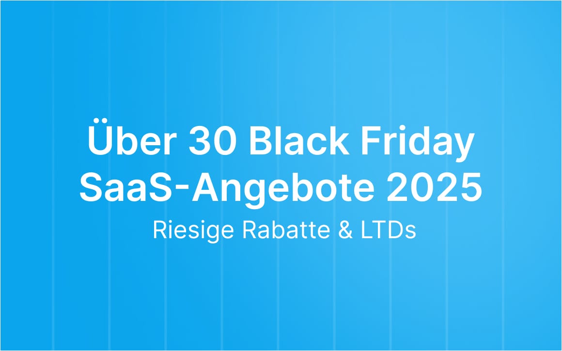 Über 30 Black Friday SaaS-Angebote 2025: Riesige Rabatte & LTDs