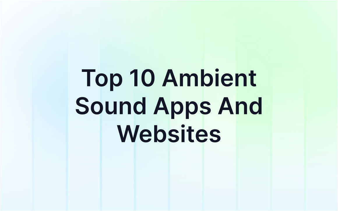 Never Suffer From Lost Focus Again With These Top 10 Ambient Sound Apps And Websites