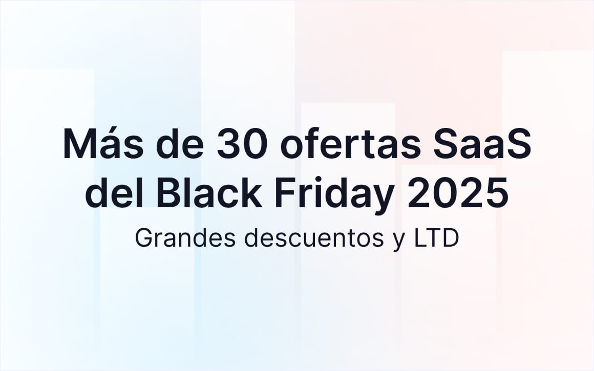 Más de 30 ofertas SaaS del Black Friday 2025: Grandes descuentos y LTD