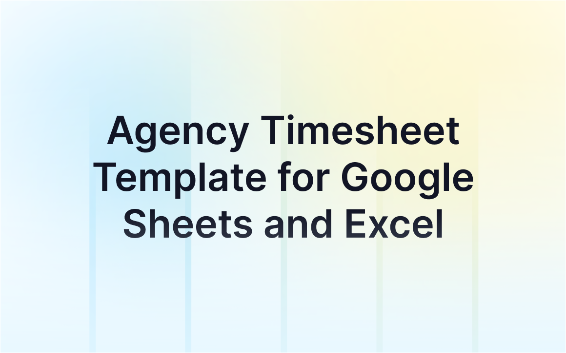 Agency Timesheet Template for Google Sheets and Excel