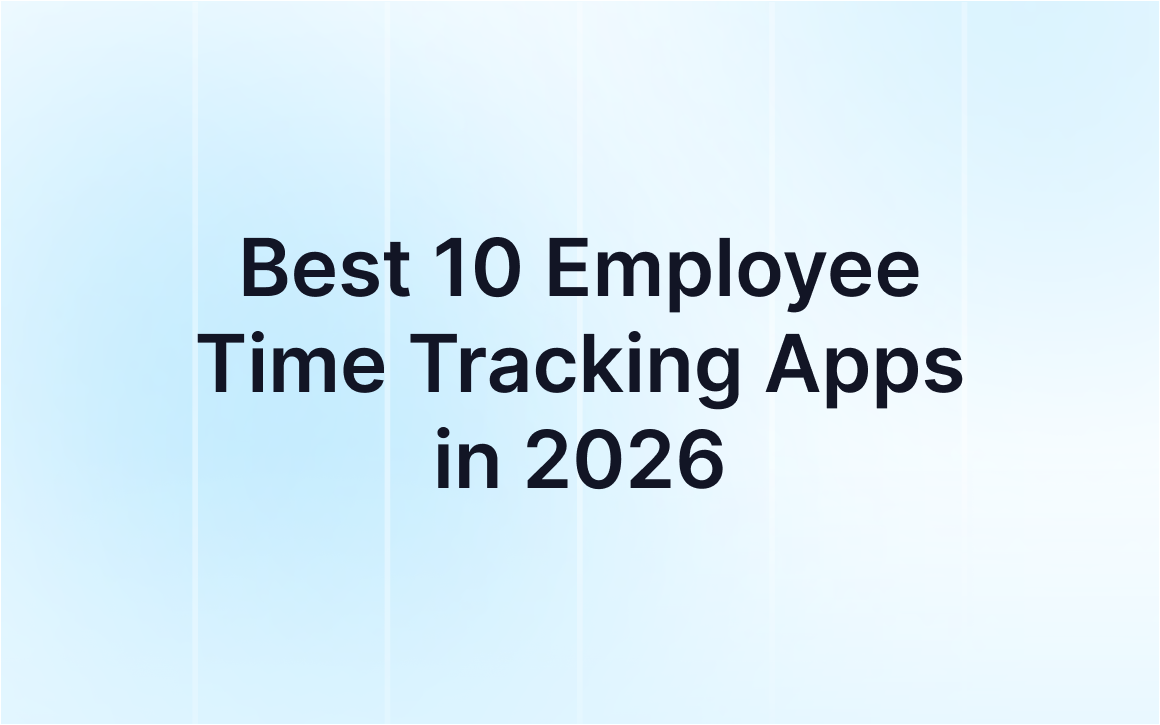 Best 10 Employee Time Tracking Apps in 2026