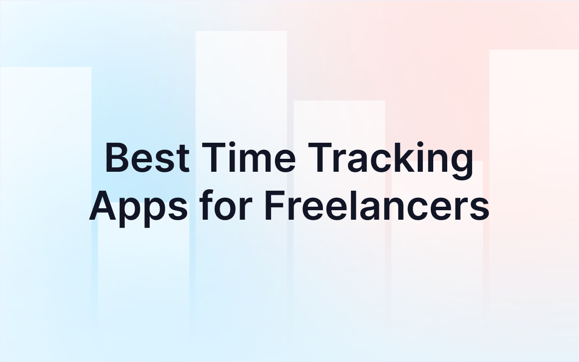 8 Best Time Tracking Apps for Freelancers