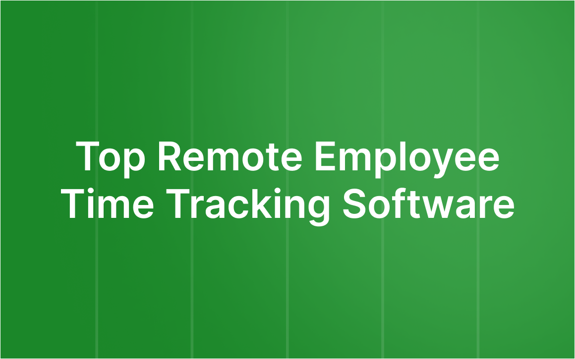 Top 5 Remote Employee Time Tracking Software