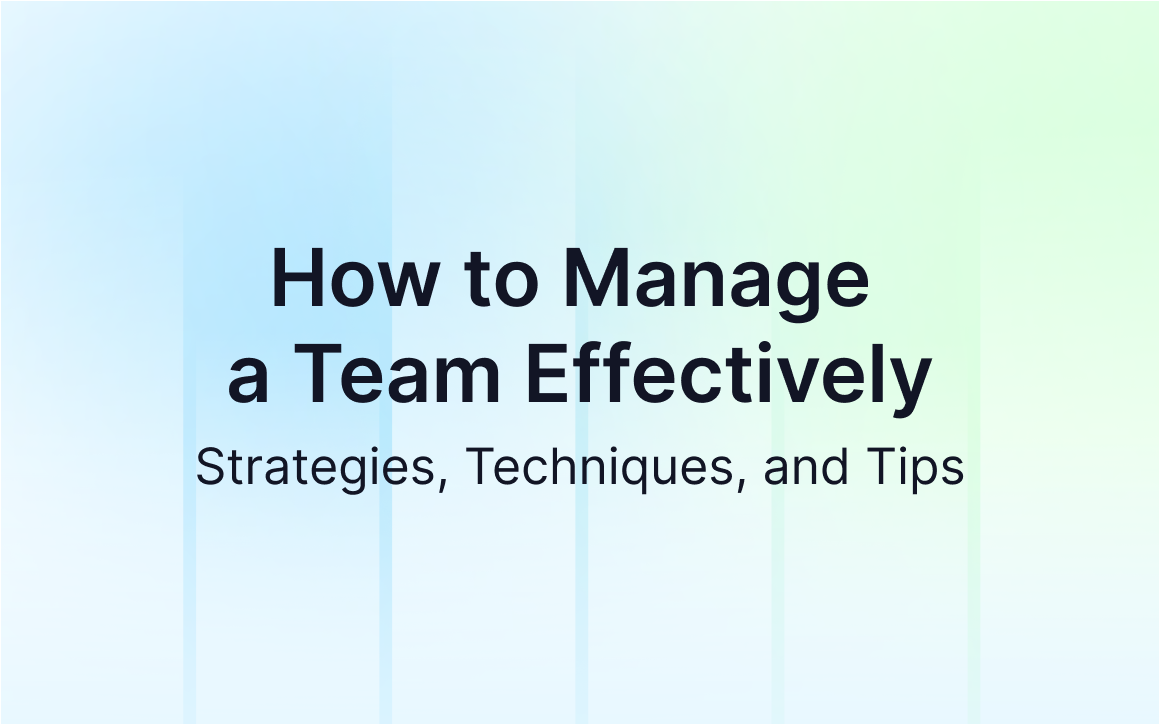 How to Manage a Team Effectively: Strategies, Techniques, and Tips