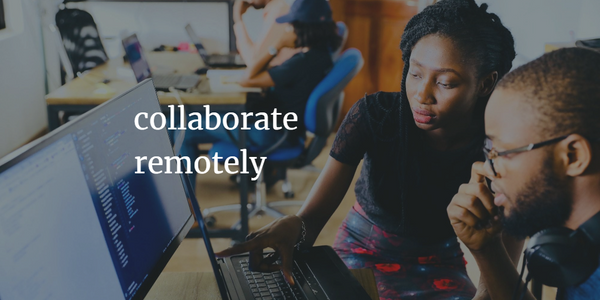 How to Collaborate with Your Remote Team