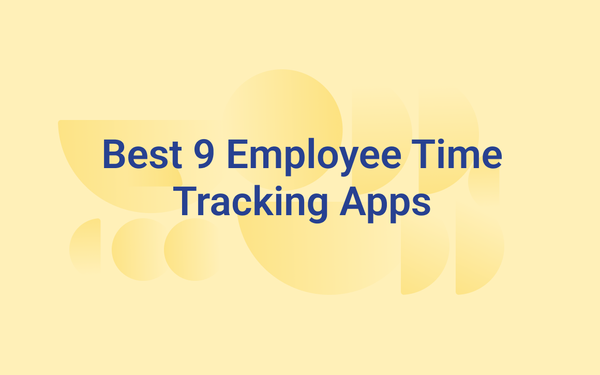 Best 9 Employee Time Tracking Apps in 2024