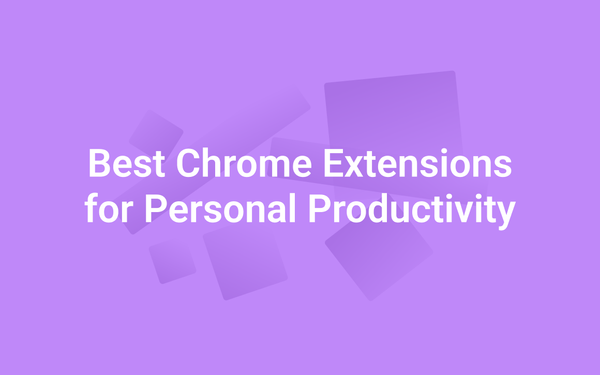 30 Best Chrome Extensions for Personal Productivity in 2025