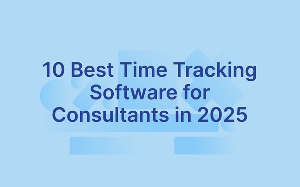 10 Best Time Tracking Software for Consultants in 2025