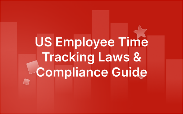 US Employee Time Tracking Laws & Compliance Guide