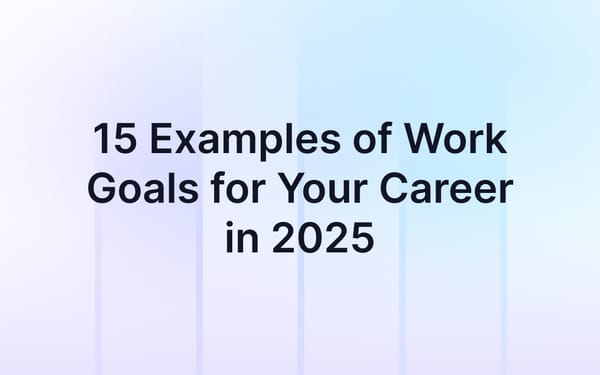 15 Examples of Work Goals for Your Career in 2025