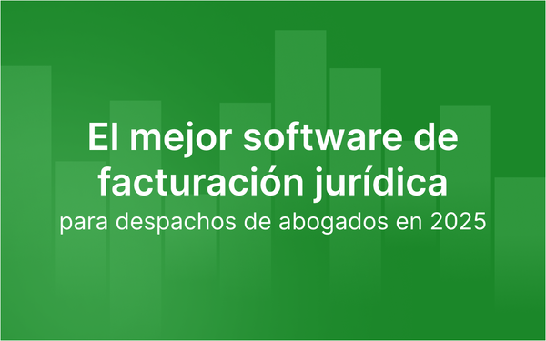El mejor software de facturación jurídica para despachos de abogados en 2025