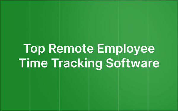 Top 5 Remote Employee Time Tracking Software